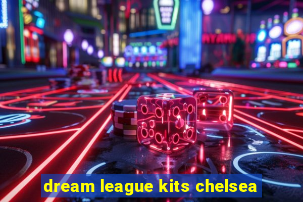 dream league kits chelsea