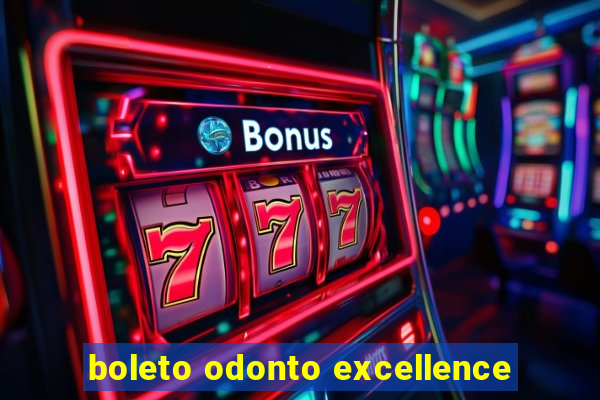 boleto odonto excellence