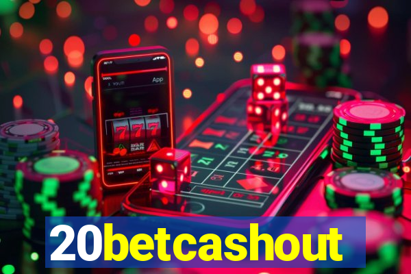 20betcashout