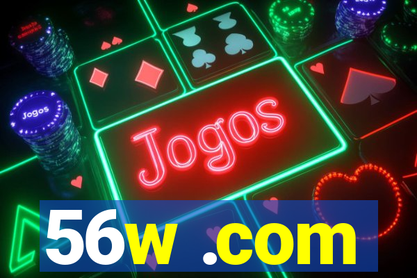 56w .com