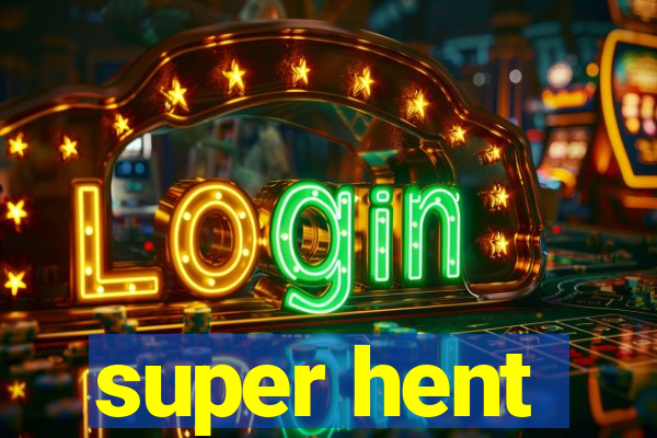 super hent
