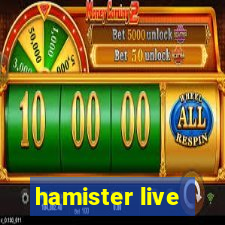hamister live