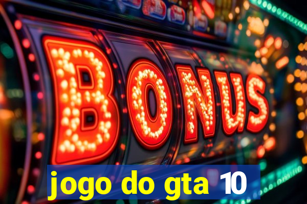 jogo do gta 10