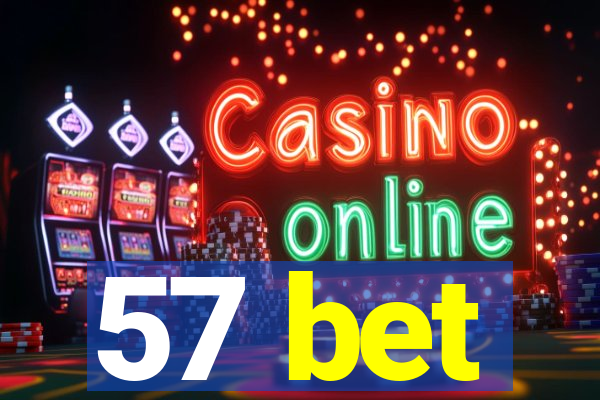 57 bet