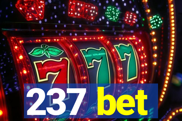 237 bet
