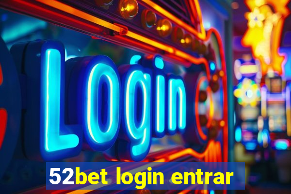 52bet login entrar