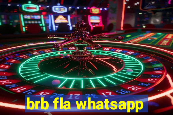 brb fla whatsapp