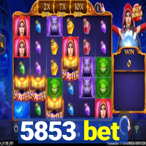 5853 bet