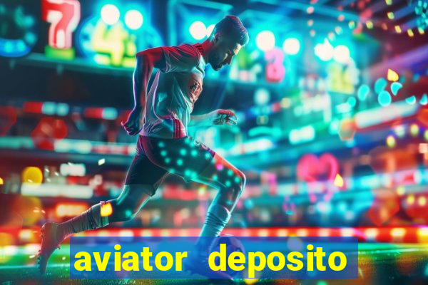aviator deposito minimo 1 real