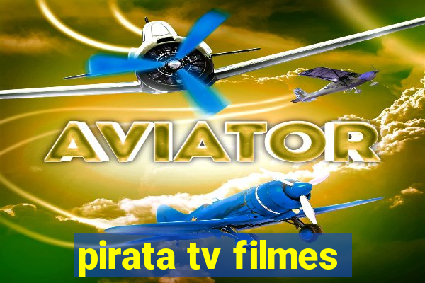 pirata tv filmes