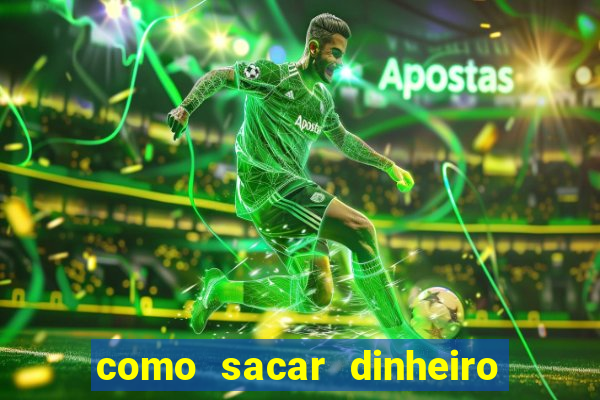 como sacar dinheiro de plataforma demo