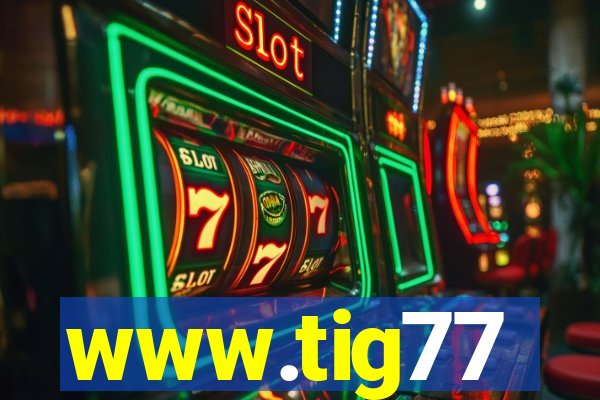www.tig77