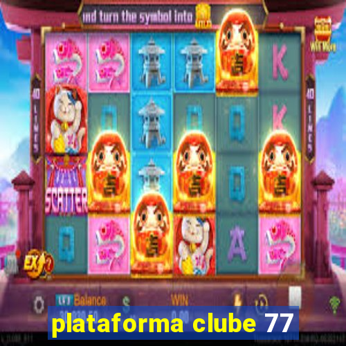 plataforma clube 77