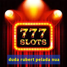 duda rubert pelada nua