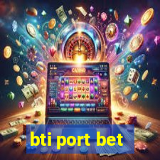 bti port bet