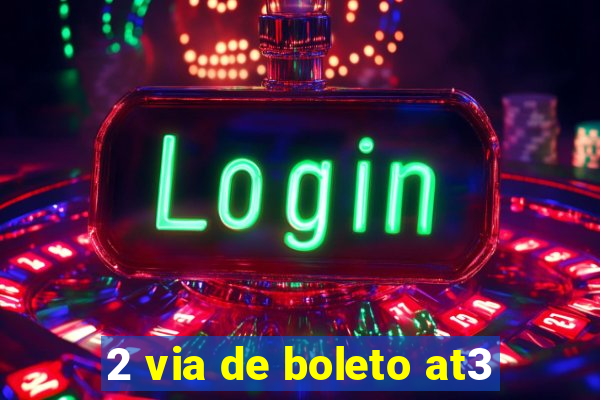 2 via de boleto at3