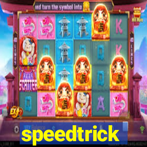 speedtrick