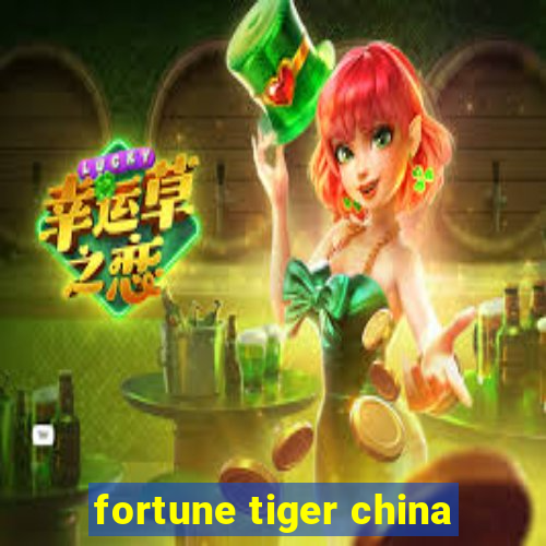 fortune tiger china