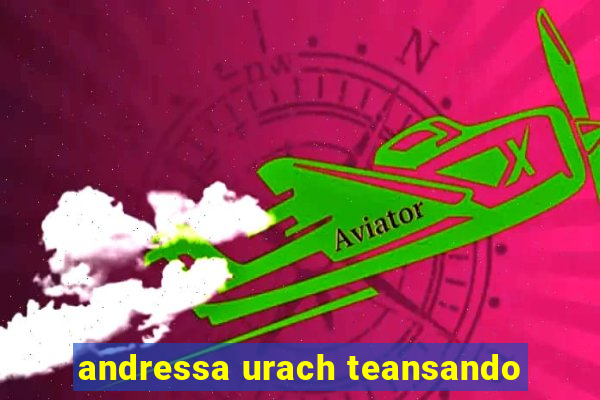 andressa urach teansando