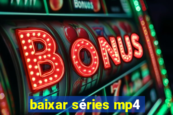 baixar séries mp4