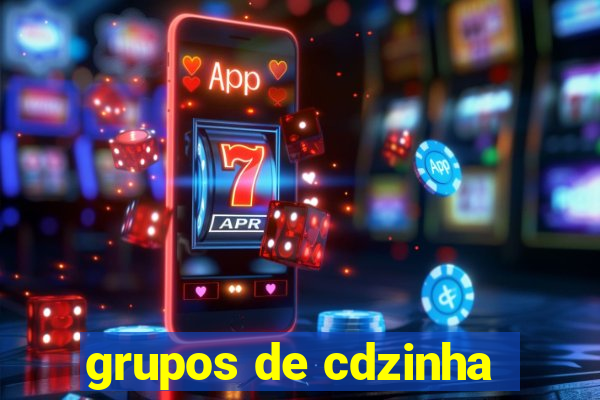 grupos de cdzinha