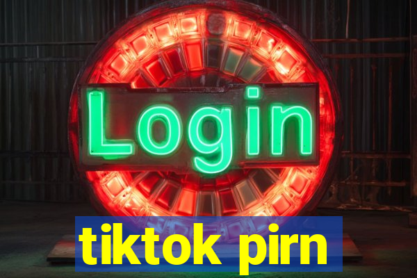 tiktok pirn