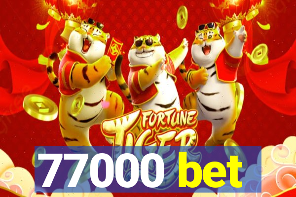 77000 bet