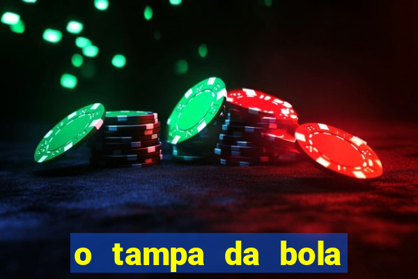 o tampa da bola ao vivo hoje