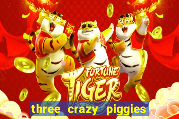 three crazy piggies onde jogar