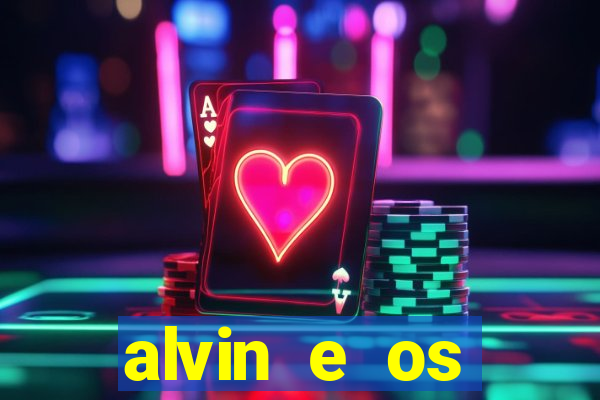 alvin e os esquilos redecanais