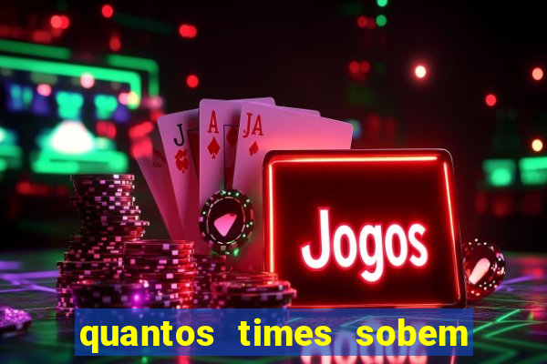 quantos times sobem para serie a