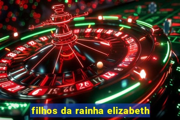filhos da rainha elizabeth