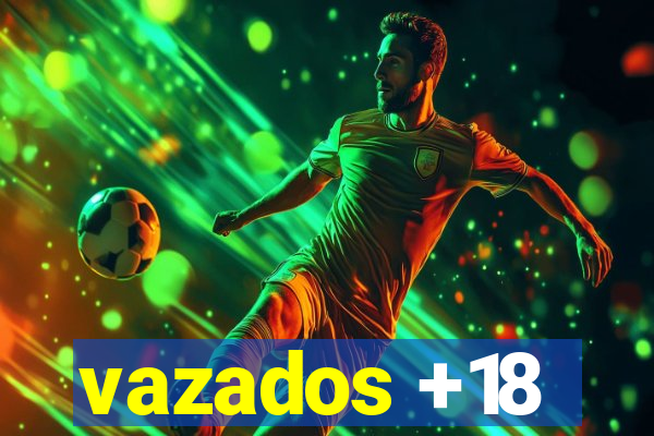 vazados +18