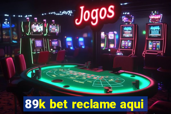 89k bet reclame aqui