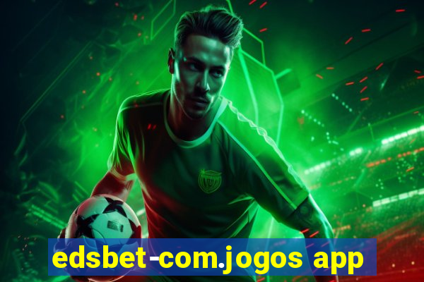 edsbet-com.jogos app