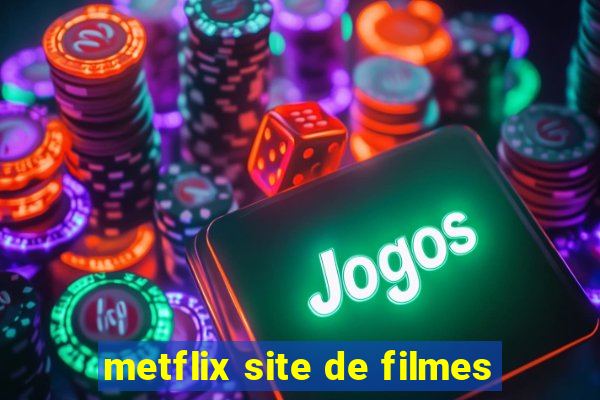 metflix site de filmes