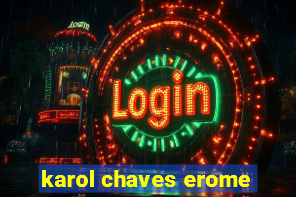 karol chaves erome