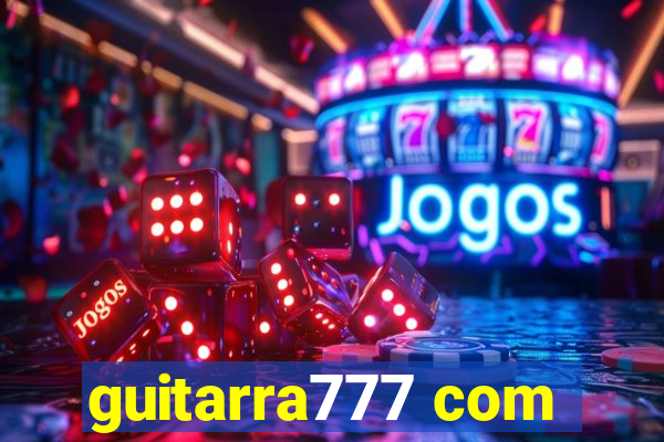 guitarra777 com
