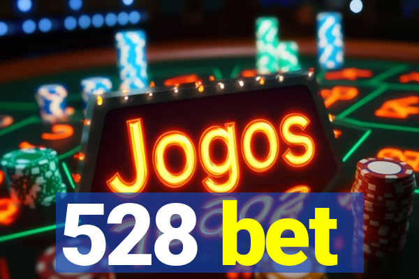 528 bet