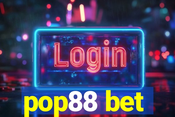 pop88 bet