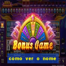 como ver o nome da rifa antes de abrir