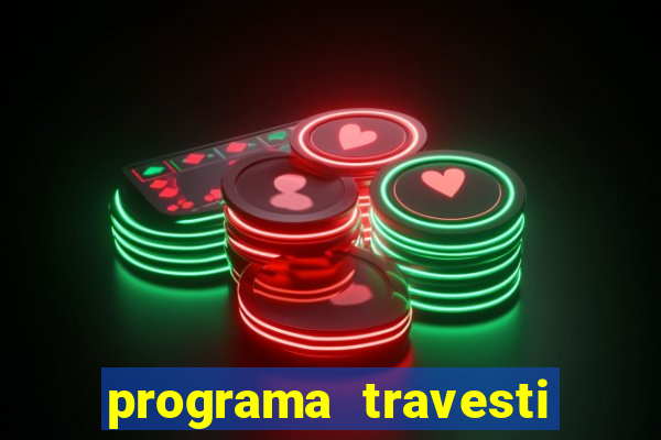 programa travesti em salvador