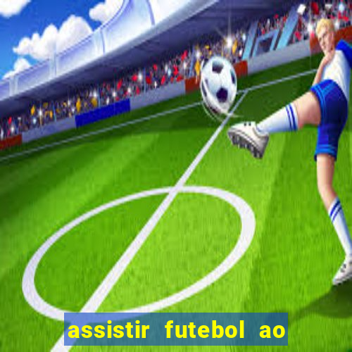 assistir futebol ao vivo multimarcas