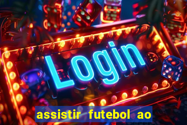 assistir futebol ao vivo multimarcas