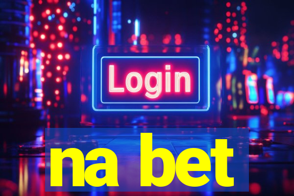 na bet