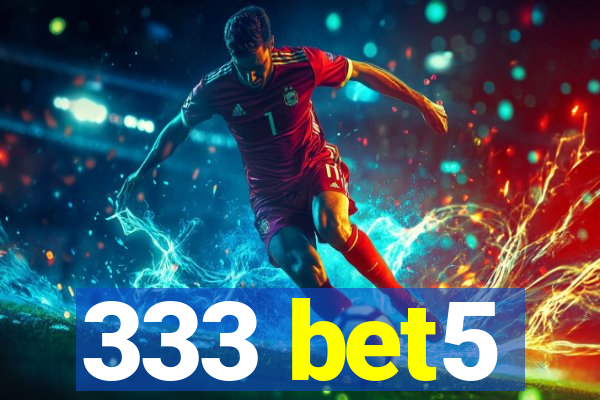 333 bet5