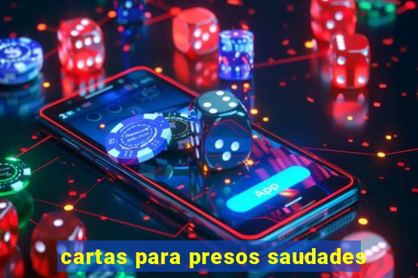 cartas para presos saudades