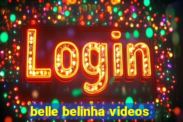 belle belinha videos