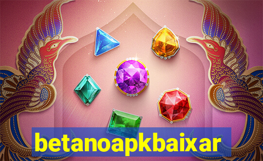 betanoapkbaixar