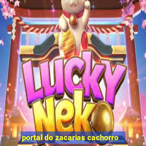 portal do zacarias cachorro